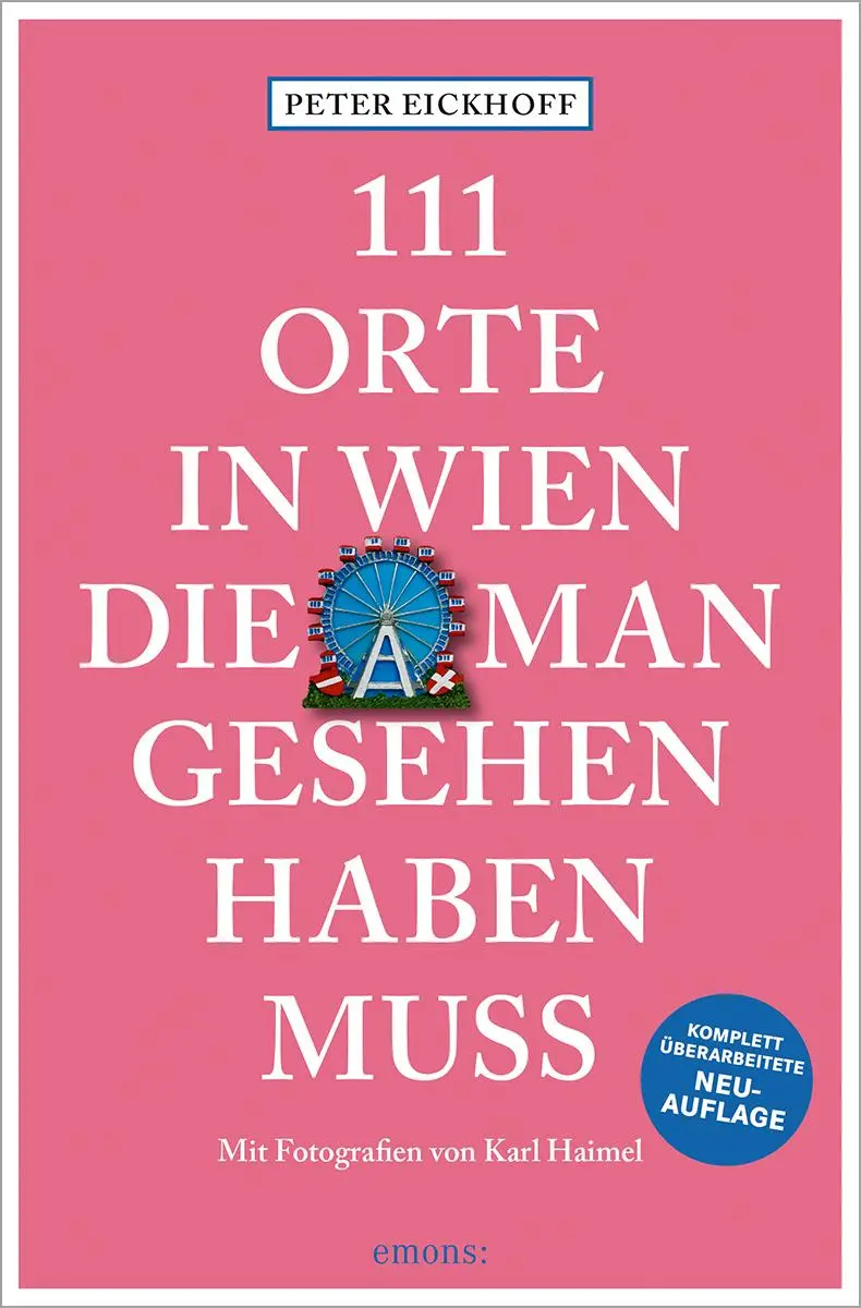 Cover: 9783740828127 | 111 Orte in Wien, die man gesehen haben muss | Peter Eickhoff | Buch